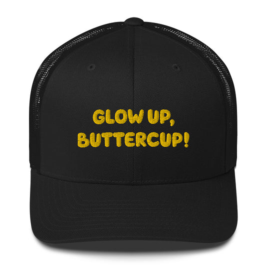 Glow Up Buttercup - Trucker Cap